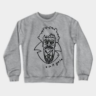 So it goes - Vonnegut I. Crewneck Sweatshirt